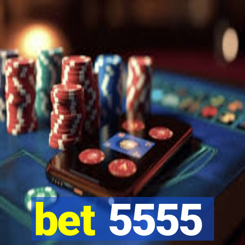 bet 5555